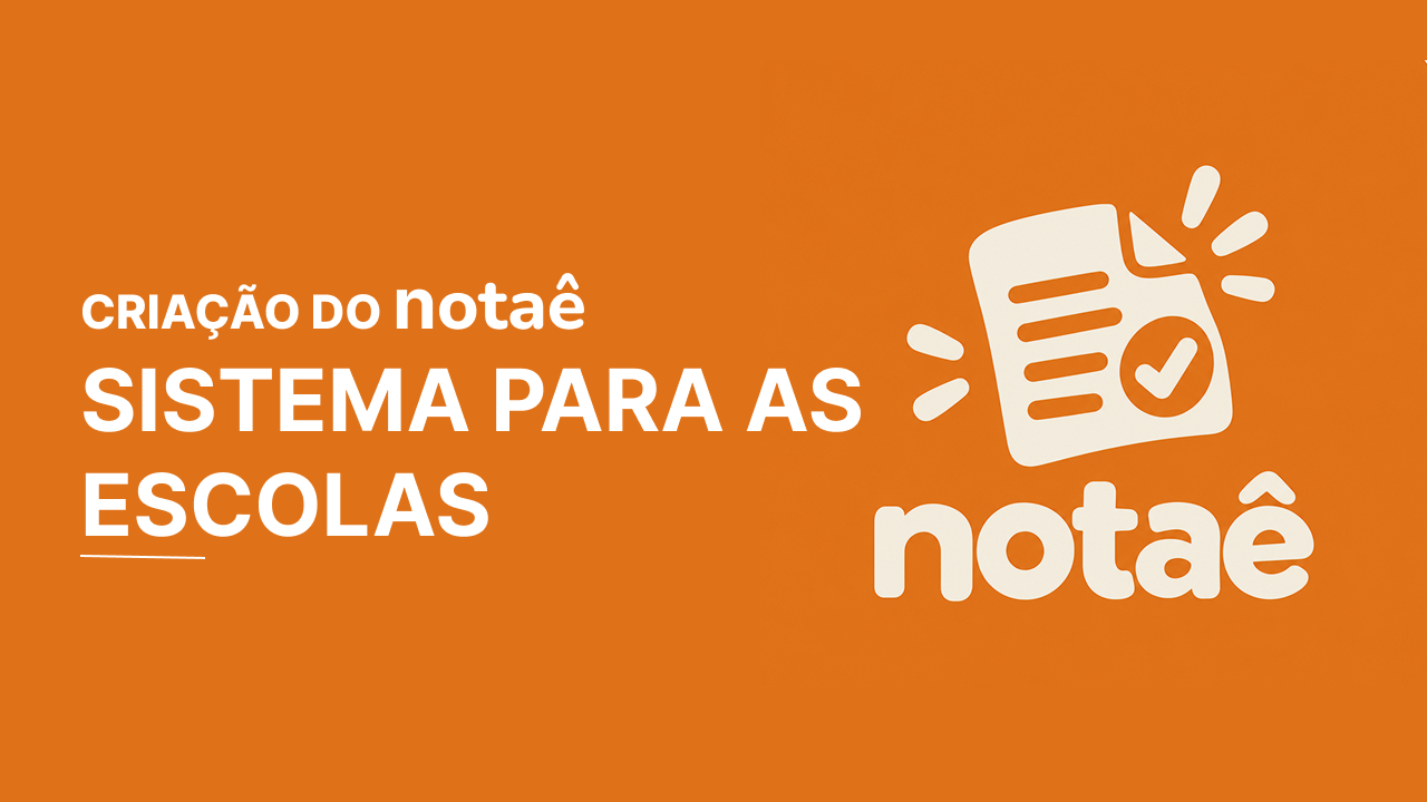 Criação do Notaê, sistema para escolas